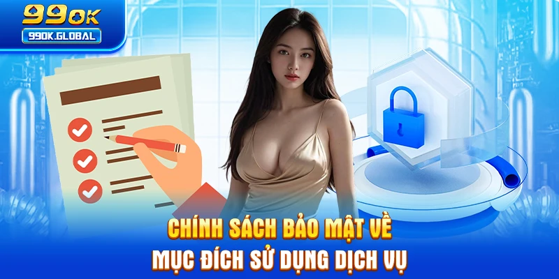 Chính sách bảo mật về mục đích sử dụng dịch vụ