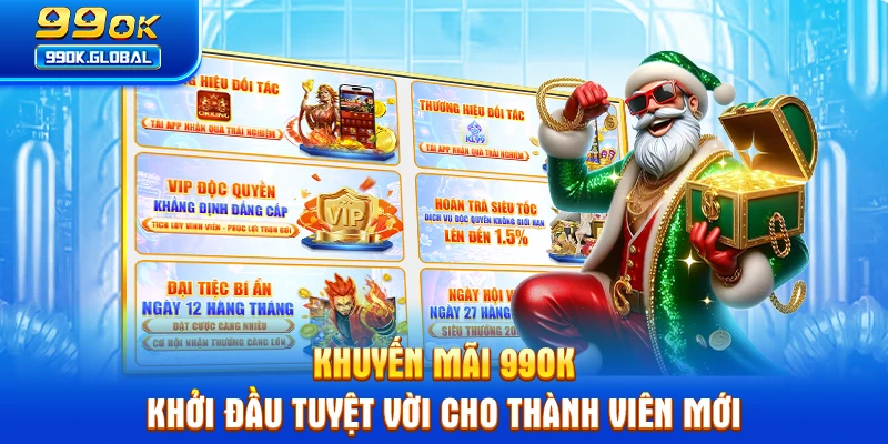 Khuyến mãi 99OK khởi đầu tuyệt vời cho thành viên mới