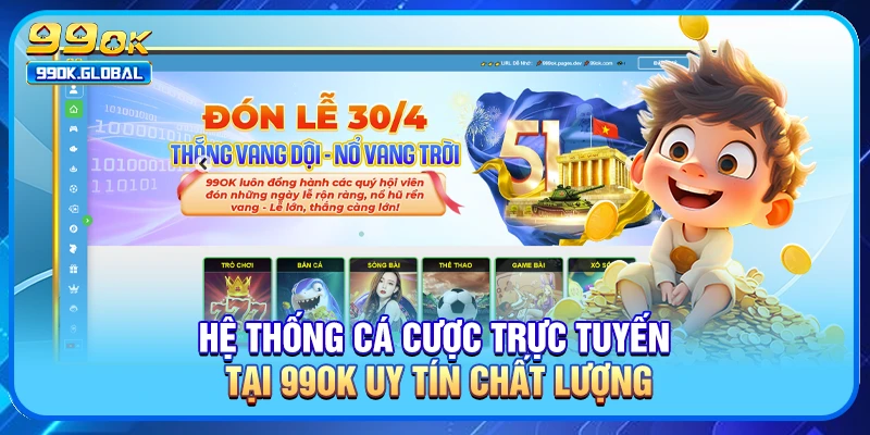 Hệ thống cá cược trực tuyến tại 99OK uy tín chất lượng