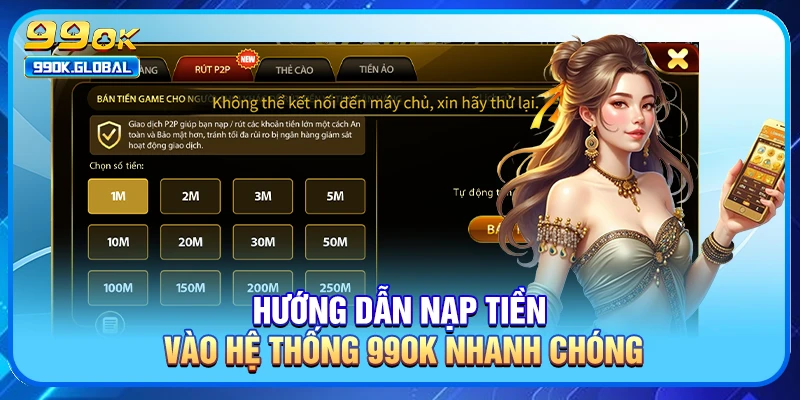 Hướng dẫn nạp tiền vào hệ thống 99OK nhanh chóng